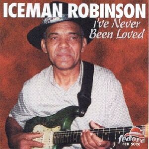 Iceman Robinson - I've Never Been Loved  CD
